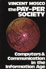 The Pay-Per Society: Computers and Communication in the Information Age