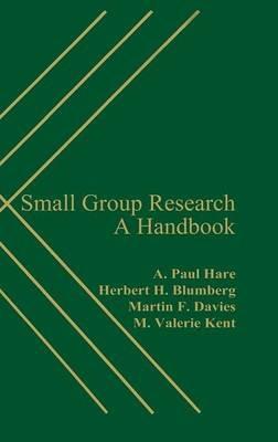 Small Group Research: A Handbook - Herbert H. Blumberg,Martin Davies,A. Paul Hare - cover