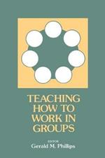 Teaching How to Work in Groups