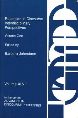 Repetition in Discourse: Interdisciplinary Perspectives, Volume 1 - Barbara Johnstone - cover