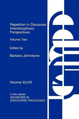 Repetition in Discourse: Interdisciplinary Perspectives, Volume 2 - Barbara Johnstone - cover
