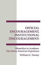 Official Encouragement, Institutional Discouragement: Minorities in Academe-The Native American Experience