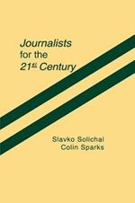 Journalists for the 21st Century: Tendencies of Professionalization Among First-Year Students in 22 Countries