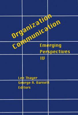 Organization-Communication: Emerging Perspectives, Volume 4 - George Barnett - cover