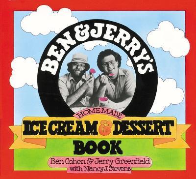 Ben & Jerry's Homemade Ice Cream & Dessert Book - Ben Cohen,Jerry Greenfield,Nancy Stevens - cover