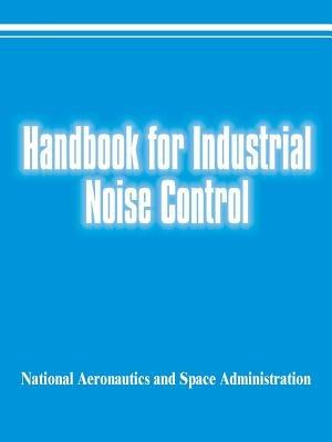 Handbook for Industrial Noise Control - National Aeronautics & Space Admin - cover