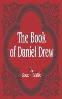 Book of Daniel Drew - Bouck White - cover
