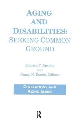 Aging and Disabilities: Seeking Common Ground - James Callahan - cover