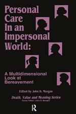 Personal Care in an Impersonal World: A Multidimensional Look at Bereavement