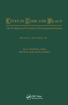 Lives in Time and Place: The Problems and Promises of Developmental Science - R. A. Settersten - cover