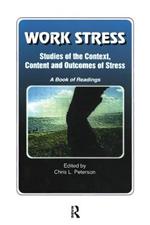 Work Stress: Studies of the Context, Content and Outcomes of Stress: A Book of Readings