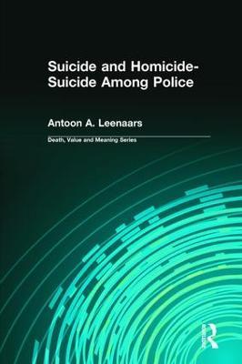 Suicide and Homicide-Suicide Among Police - Antoon Leenaars,Dale Lund - cover