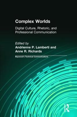 Complex Worlds: Digital Culture, Rhetoric and Professional Communication - cover