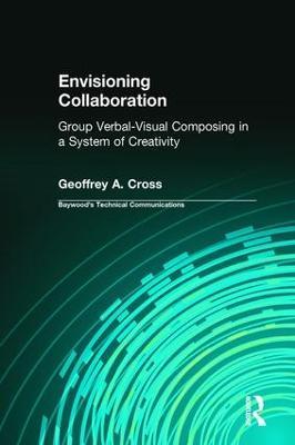 Envisioning Collaboration: Group Verbal-visual Composing in a System of Creativity - Geoffrey Cross,Charles Sides - cover