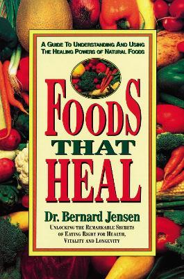 Foods That Heal - Bernard Jensen - cover