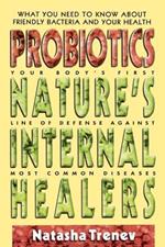 Probiotics: Nature'S Internal Healers