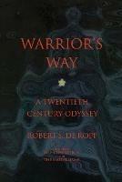 Warrior's Way: A 20th Century Odyssey