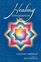 Healing Civilization - Claudio Naranjo - cover