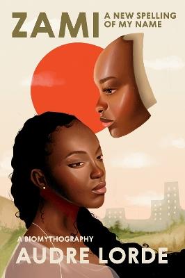 Zami: A New Spelling of My Name: A Biomythography - Audre Lorde - cover
