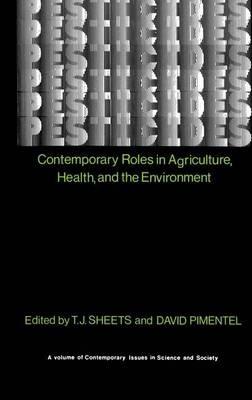 Pesticides: Contemporary Roles in Agriculture, Health, and Environment - T. J. Sheets,David Pimentel - cover