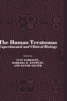 The Human Teratomas: Experimental and Clinical Biology - cover