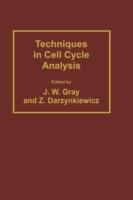 Techniques in Cell Cycle Analysis - Joe W. Gray,Zbigniew Darzynkiewicz - cover