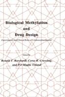 Biological Methylation and Drug Design: Experimental and Clinical Role of S-Adenosylmethionine - Ronald T. Borchardt,Cyrus R. Creveling,Per Magne Ueland - cover