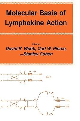 Molecular Basis of Lymphokine Action - David R. Webb,Carl W. Pierce,Stanley Cohen - cover