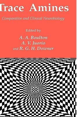 Trace Amines: Comparative and Clinical Neurobiology - cover