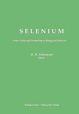 Selenium: Present Status and Perspectives in Biology and Medicine - cover