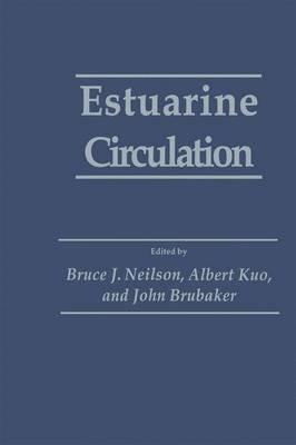 Estuarine Circulation - Bruce J. Neilson,Albert Kuo,John Brubaker - cover