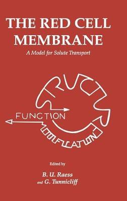 The Red Cell Membrane: A Model for Solute Transport - cover