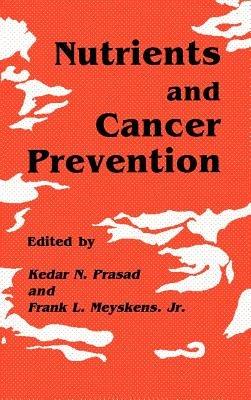 Nutrients and Cancer Prevention - Kedar N. Prasad,Frank L. Meyskens Jr. - cover