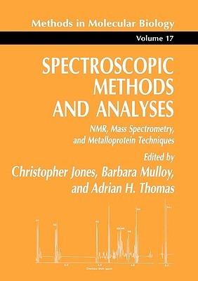 Spectroscopic Methods and Analyses: NMR, Mass Spectrometry, and Metalloprotein Techniques - Christopher Jones,Barbara Mulloy,Adrian H. Thomas - cover