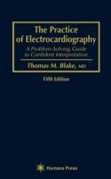 The Practice of Electrocardiography: A Problem-Solving Guide to Confident Interpretation - Thomas M. Blake - cover