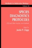 Species Diagnostics Protocols: PCR and Other Nucleic Acid Methods - Justin P. Clapp - cover
