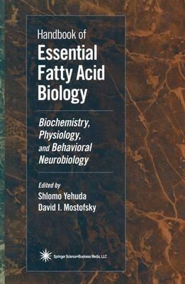Handbook of Essential Fatty Acid Biology: Biochemistry, Physiology, and Behavioral Neurobiology - cover
