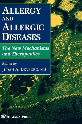 Allergy and Allergic Diseases: The New Mechanisms and Therapeutics - cover
