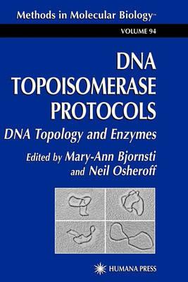 DNA Topoisomerase Protocols: Volume I: DNA Topology and Enzymes - cover