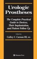 Urologic Prostheses: The Complete Practical Guide to Devices, Their Implantation, and Patient Follow Up - cover