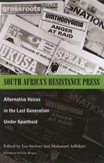 South Africa's Resistance Press: Alternative Voices in the Last Generation under Apartheid