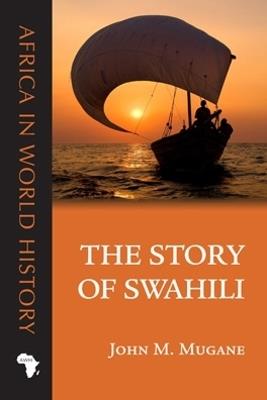 The Story of Swahili - John M. Mugane - cover
