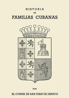 Historia de Familias Cubanas VIII - Conde de San Juan de Jaruco - cover