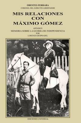 MIS Relaciones Con Maaximo Gaomez - Orestes Ferrara,Lorenzo Despradel - cover