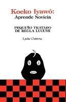 Koeko Iyawo - Aprende Novicia: Pequeno Tratado De Regla Lucumi (Coleccion - Lydia Cabrera - cover