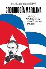 Cronologia Martiana : La Ruta Apostolica De Jose Marti 1853-1895 (Coleccion