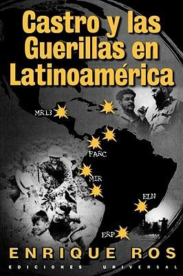 Castro y Las Guerillas En Latinoamerica - Enrique Ros - cover