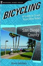 Bicycling San Diego County: A Guide to Great Road Bike Rides