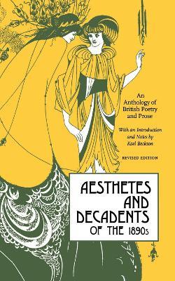 Aesthetes and Decadents of the 1890s: An Anthology of British Poetry and Prose - cover