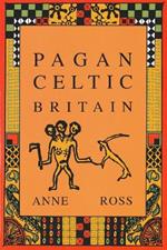 Pagan Celtic Britain: Studies in Iconography and Tradition
